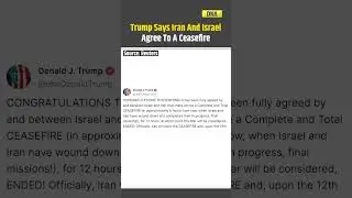 Trump Says Iran And Israel Agree To A Ceasefire #israeliranwar #worldnews #donaldtrump