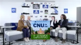 CNU On the Lawn | Season 3, Episode 5: Special Guests President Kelly & Angie Kelly