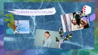 Chiron in 5th house | subliminal