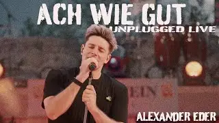 Alexander Eder - Ach wie gut (Unplugged Live)