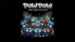 POW POW - NAGOHC, ANGELOW & MUZTA BLAZE