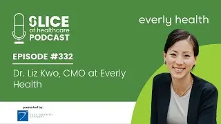 #332 - Dr. Liz Kwo, CMO at Everly Health