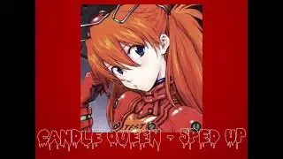 Candle Queen - Sped Up