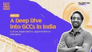 A Deep Dive into GCCs in India | Part 1: Conversation with Vikram Ahuja, CEO, Talent500
