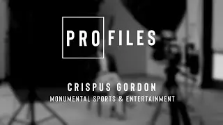 PROfiles - Crispus Gordon (Monumental Sports & Entertainment)