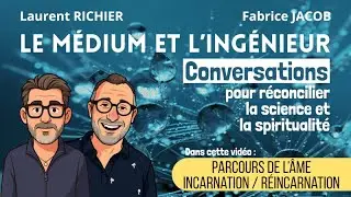 Le M&eacute;dium et l'Ing&eacute;nieur - Le parcours de l'&acirc;me - Incarnation / R&eacute;incarnation
