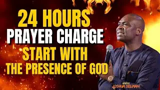 Enter His Presence! 🔥 24-Hour Prophetic Prayer with Apostle Joshua Selman
