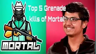 Mortal - The Grenade King | Top 5 Mortal Grenade kills @MortaL