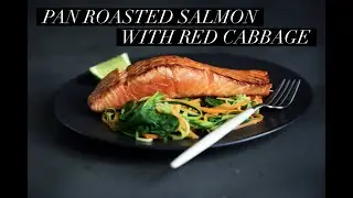 Savor the Flavor Pan-Roasted Salmon with Braised Red Cabbage & Spinach #healthyfood #salmon