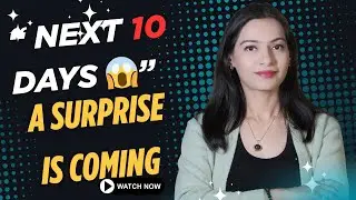 😱A Surprise Coming Your Way in the Next 10 Days 💫This Will Shock You… Next 10 Days Prediction