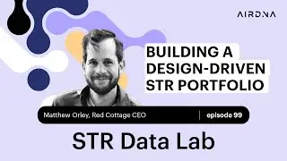 Ep 99 &ndash; Building a Design-Driven STR Portfolio with Red Cottage CEO Matthew Orley