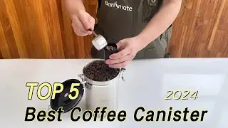 TOP 5 Best Coffee Canister 2024