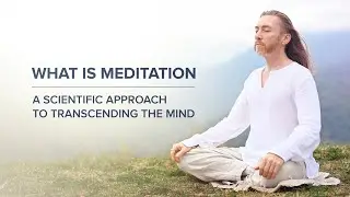 What is meditation? A scientific approach to transcending the mind