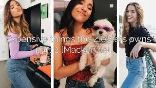 Expensive things the Zieglers own [Mackenzie Ziegler] part 2||Spilt Coffee