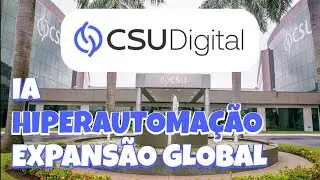 A Revolu&ccedil;&atilde;o da CSU Digital (CSUD3): IA, Hiperautoma&ccedil;&atilde;o (HAS) e o Plano de Expans&atilde;o nos EUA