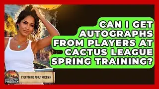 Can I Get Autographs From Players At Cactus League Spring Training? - Everything About Phoenix