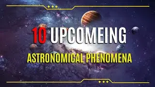 Sky Watch Alert 10 Upcoming Astronomical Phenomena