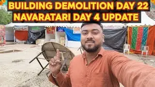 Building Demolition | Day 22 | Navaratri day 4 update
