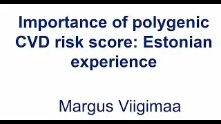 Importance of polygenic CVD risk score: Estonian experience