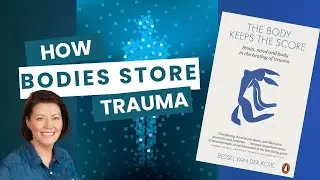 How Trauma Gets Stuck in the Body | The Body Keeps the Score Explained