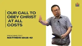 Our Call to Obey Christ At All Costs | Mustard Seed Reformed Church | Ptr. Jek Pacheco