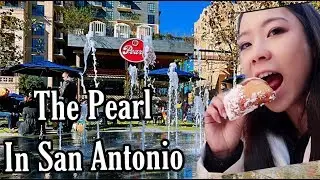 The Historic Pearl in San Antonio Texas| The Pearl in Downtown San Antonio