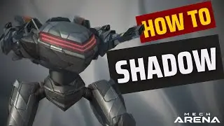 How to Shadow | Mech Arena
