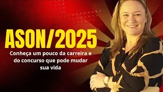 ASON 2025 - CONHEÇA A CARREIRA E O CONCURSO QUE PODE MUDAR SUA VIDA