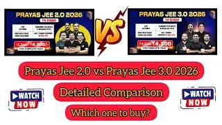 Pw Prayas Jee 2.0 and Prayas Jee 3.0 2026 batch detailed comparison | Pw Prayas Jee 3.0 2026