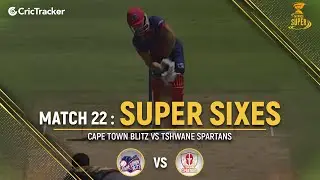 Cape Town Blitz vs Tshwane Spartans | Super Sixes | Match 22 | Mzansi Super League