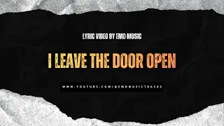 I Leave the Door Open | Lyrics by EMD Music