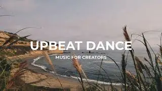 Upbeat Dance Background Music For Videos (Free Download) | Coastline
