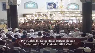 Pir-î Gâlibî H. Galip Hasan Kuşçuoğlu'nun Vuslatı'nın 1. Yıl Dönümü