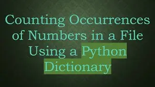 Counting Occurrences of Numbers in a File Using a Python Dictionary