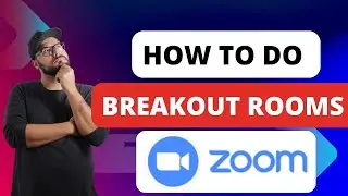 How To Do Breakout Rooms In Zoom [Quick Guides]