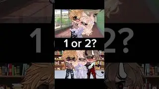 //love me more// (1 or 2?) #gacha #capcut #gachaclub #shorts