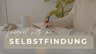 JOURNAL WITH ME: Selbstfindung und bewusster leben (interaktiv) | Journaling deutsch