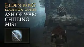 Elden Ring - Ash of War: Chilling Mist Location