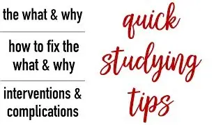 The What & Why | Quick Studying Tips