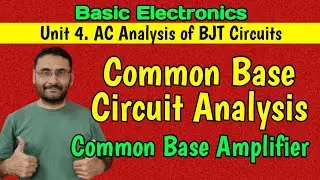 Common Base circuit Analysis |  Common Base Amplifier | Basic Electronics | BE/BTech 1st year