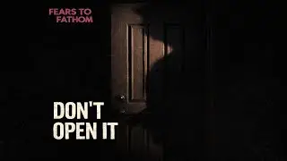 Fears to Fathom &ndash; Someone Was Watching Me While Home Alone