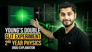 Young&rsquo;s Double Slit Experiment | 2nd Year Chapter 4 | Interference & Diffraction | Urdu Explanation