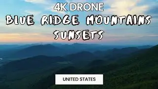 4K Drone Blue Ridge Mountains Sunsets
