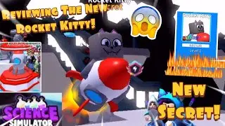 {Roblox Science Simulator} Reviewing The New Rocket Kitty Secret Form The Rocket Egg!!!