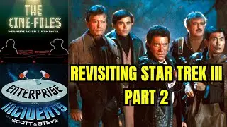 Revisiting STAR TREK III: THE SEARCH FOR SPOCK Part 2 with Scott Mantz | Captain Kirk | Star Trek