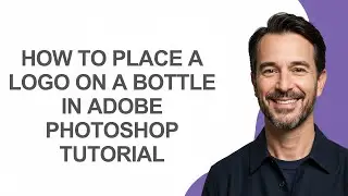How to Place a Logo on a Bottle In Adobe Photoshop Tutorial - KevinHowTo