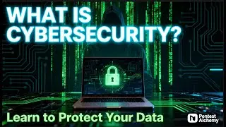 What is Cybersecurity? | Complete Guide for Beginners | Pentest Alchemy