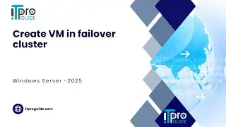 31 Create a Virtual Machine in a Hyper-V Cluster |  Windows Server 2025
