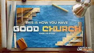 This Is How You Have Good Church | 1-11-26 | Church as Unusual Series | Rev. Reginald Wise