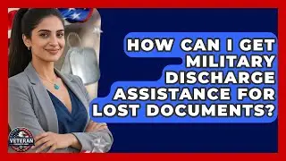 How Can I Get Military Discharge Assistance for Lost Documents? - Veteran Community Guide